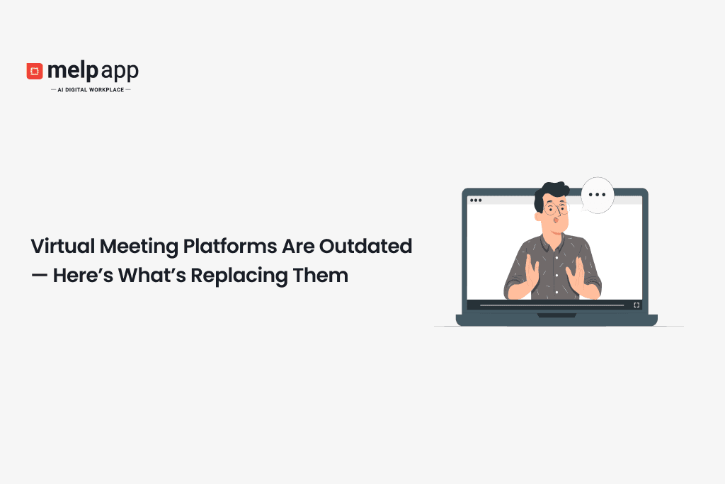 Employee replacing virtual meeting platforms with Melp for smarter collaboration