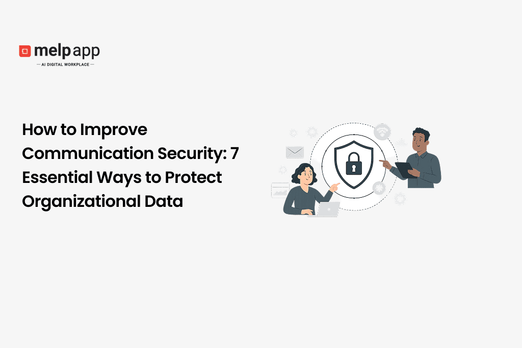 Communication security and data protection managed through Melp App